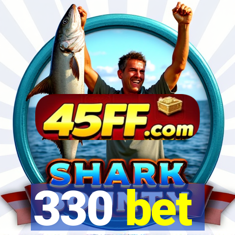 330 bet